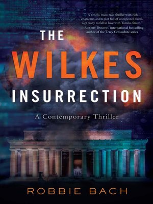 cover image of The Wilkes Insurrection: a Contemporary Thriller